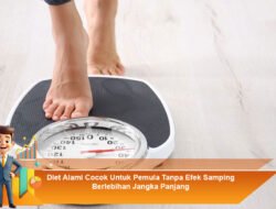 Diet Alami Cocok Untuk Pemula Tanpa Efek Samping Berlebihan Jangka Panjang