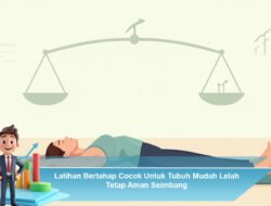 Latihan Bertahap Cocok Untuk Tubuh Mudah Lelah Tetap Aman Seimbang