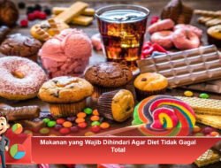 Makanan yang Wajib Dihindari Agar Diet Tidak Gagal Total