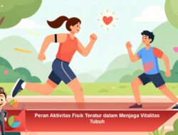Peran Aktivitas Fisik Teratur dalam Menjaga Vitalitas Tubuh