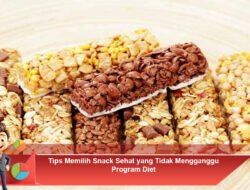 Tips Memilih Snack Sehat yang Tidak Mengganggu Program Diet