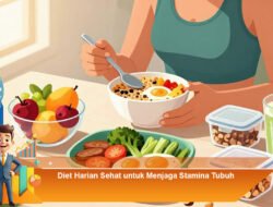 Diet Harian Sehat untuk Menjaga Stamina Tubuh