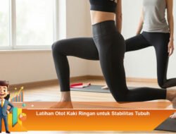 Latihan Otot Kaki Ringan untuk Stabilitas Tubuh