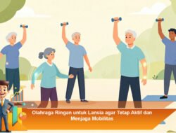 Olahraga Ringan untuk Lansia agar Tetap Aktif dan Menjaga Mobilitas